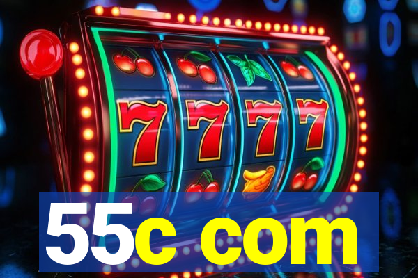 55c com